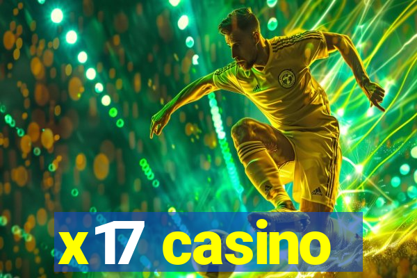 x17 casino